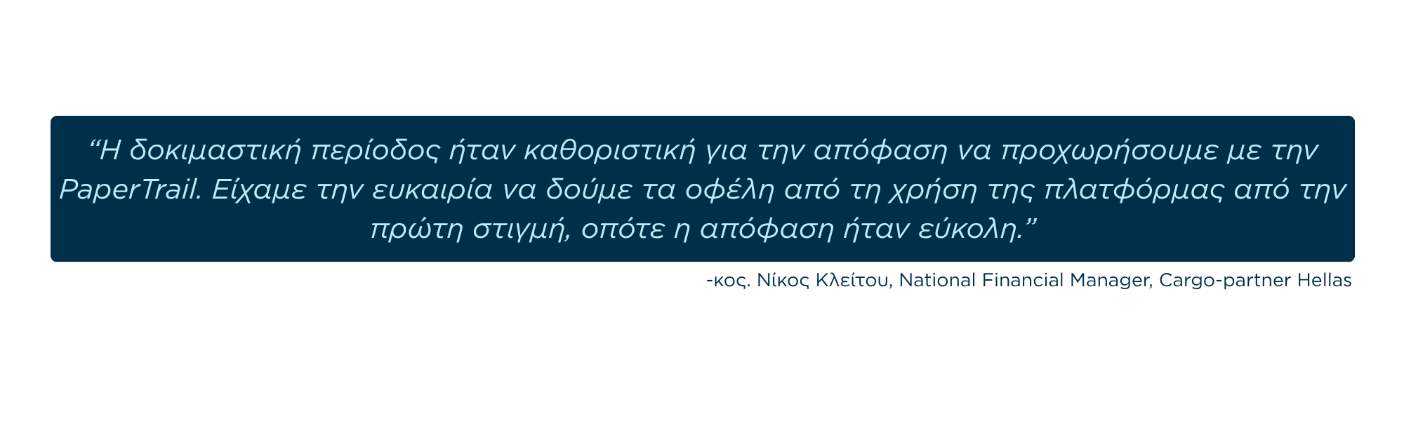 Nikos Kleitsou, National Financial Manager, Cargo Partner Hellas quote about PaperTrail results